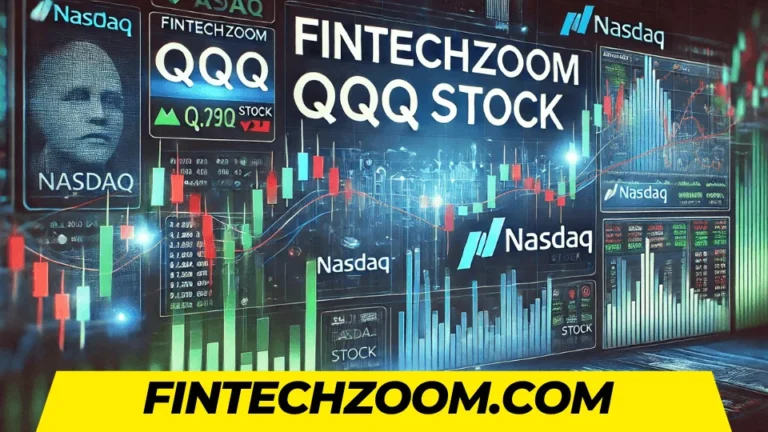 Fintechzoom Qqq Stock: A Comprehensive Guide to Smart Investments