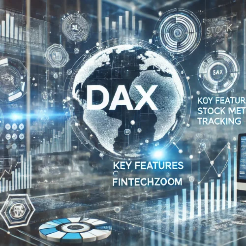 Key Features of DAX FintechZoom