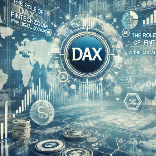 The Role of DAX FintechZoom in the Digital Economy